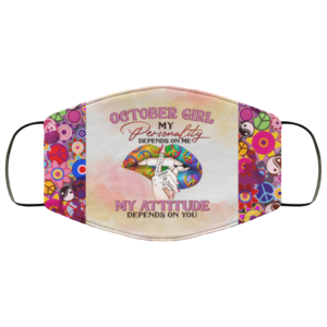 October Girl My Personality Depends on Me Face Mask