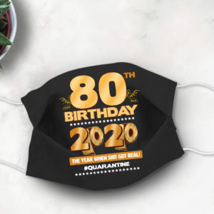 80th Birthday 2020 Face mask Cute Quarantine birthday Face Mask