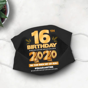 16th Birthday Quarantine Face mask