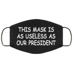 Useless President Face Mask Reusable