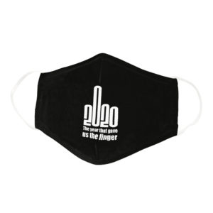 2020 The Year That Gave Us Middle Finger Face Mask