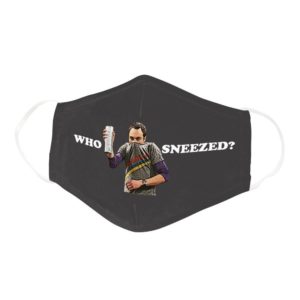 Who Sneezed Clean Freak Germaphobe Sheldon Face Mask