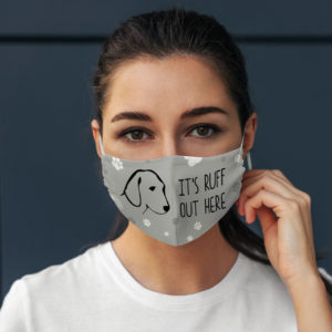 Cute Funny Its Ruff Out There Dog Lover Pun Face Mask