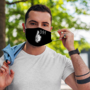 Shus Shut Up Be Quiet Dont Talk Face Mask