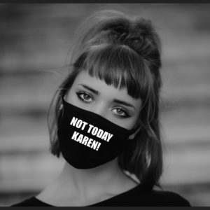 Not Today Karen Cloth Face Mask