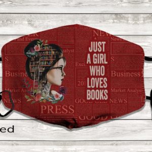 Just A Girl Who Loves Books Bookworm Multi Color Face Mask