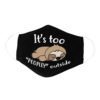 Funny Lazy Shih Tzu Its Too Peopley Outside Dog Lover Face Mask
