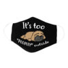 Funny Lazy Rottweiler Its Too Peopley Outside Dog Lover Face Mask
