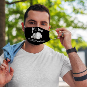 Funny Lazy Poodle Its Too Peopley Outside Dog Lover Face Mask