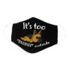 Funny Lazy French Bulldog Its Too Peopley Outside Dog Face Mask