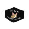 Funny Lazy Corgi Its Too Peopley Outside Dog Lover Face Mask