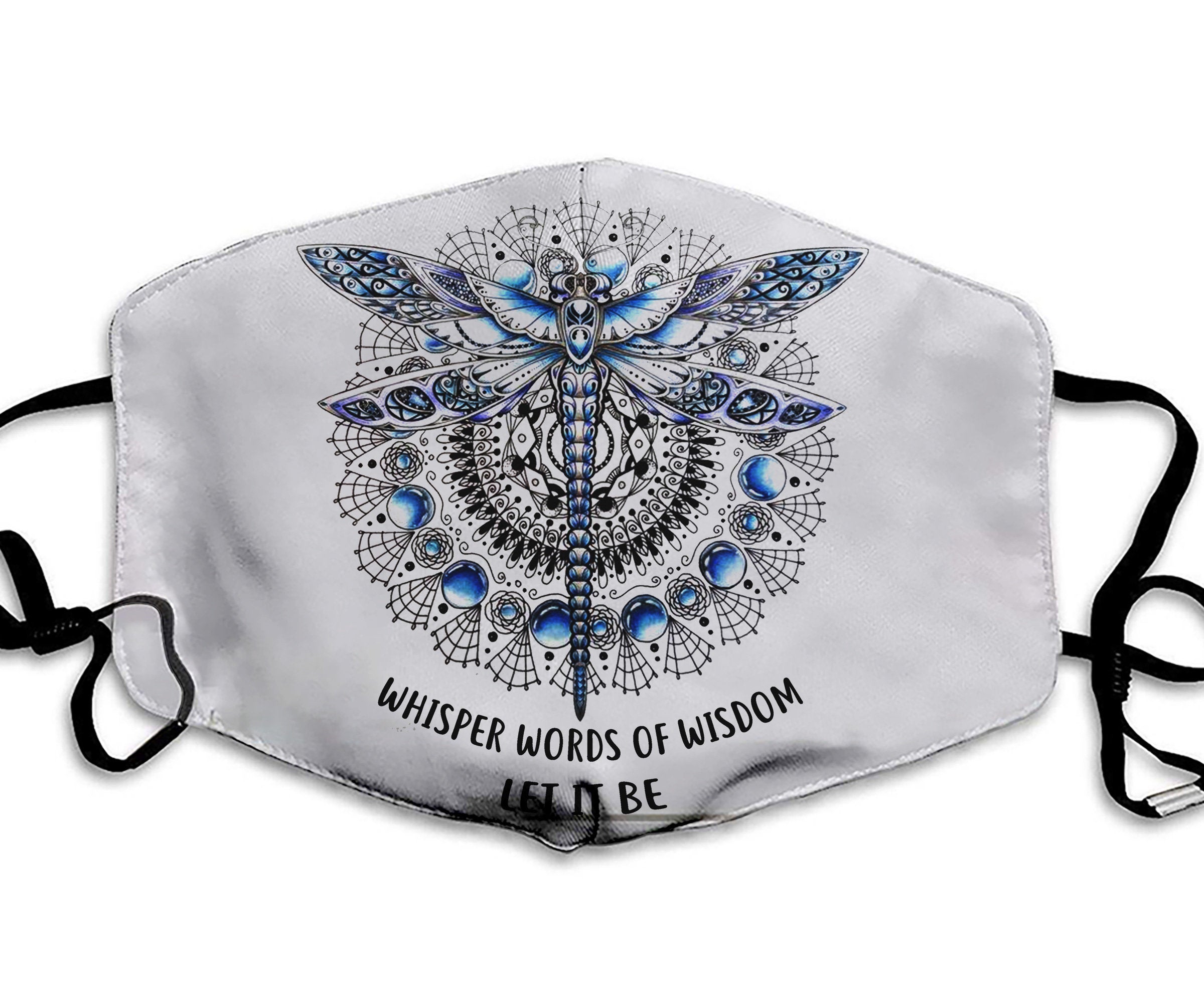 Whisper Words Of Wisdom Let It Be Face Mask Dragonfly Face Mask