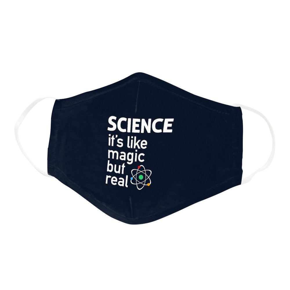 Science Its Like Magic But Real Geek Nerd Face Mask