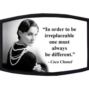 In Order to be Irreplaceable Coco Chanel Face Mask
