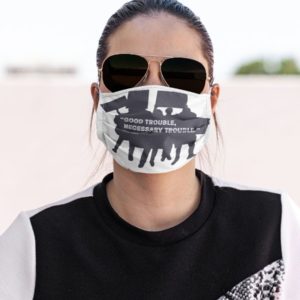 Get in Trouble Good Trouble Necessary John Lewis Social Justice Civil Rights Face Mask