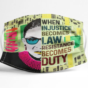 When In Justice Becomes Law Resistance Be Comes Duty Mask RGB Quote Face Mask