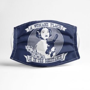 A Womans Place Is In The Resistance Face Mask