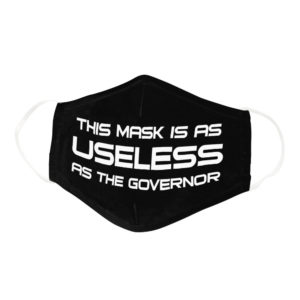 This Mask Is As Useless As The Governor Funny Face Mask