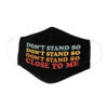 Retro Vintage Dont Stand So Close To Me Social Distancing Face Mask