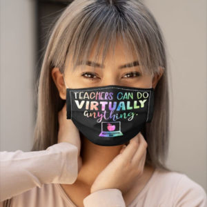 Teacher Can Do Virtually Anything Face Mask Online Learning Zoom Face Mask