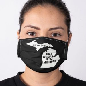 Big Gretch Gretchen Whitmer I Stand With That Woman Michigan Face Mask