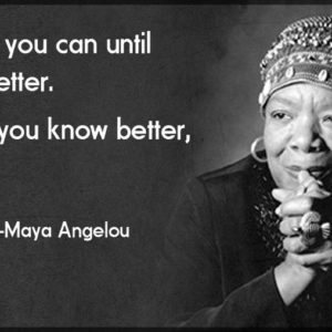 Do Better Mask Maya Angelou quote Face Mask