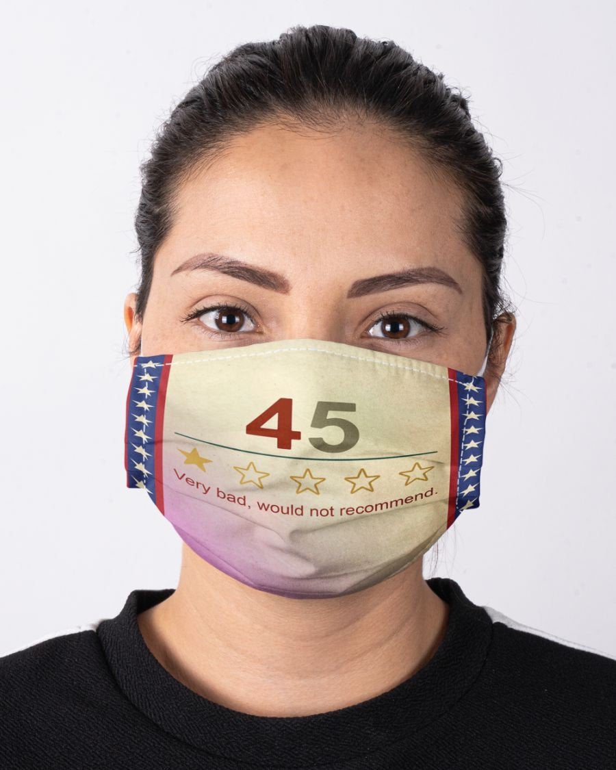 Donald Trump United States Presidential Election 2020 45 Very Bad Would Not Recommend Face Mask