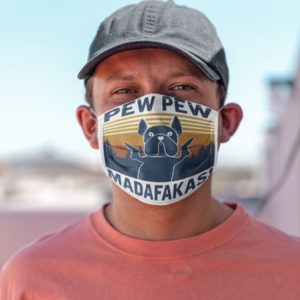 Dog Pew Pew Madafakas Face Mask