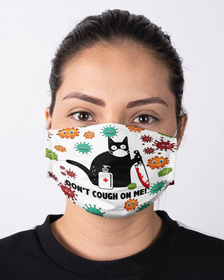 Cat Dont Cough On Me Face Mask Cat Dont Cough On Me Face Mask