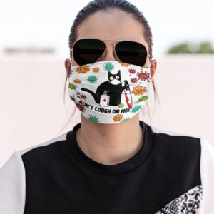 Cat Dont Cough On Me Face Mask