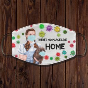 Theres No Place Like Home Face Mask