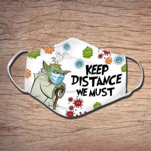 Baby Yoda Face Mask Keep Distace We Must Face Mask