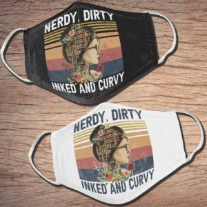 Nerdy Dirty Inked And Curvy Face Mask