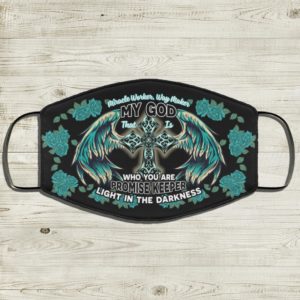 Miracle Worker Way Maker My God That Is Who You Are Promise Keeper Light In The Darkness Face Mask