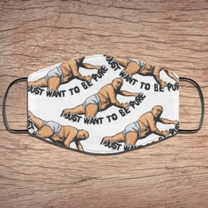 I Just Want To Be Pure Danny Devito Face Mask