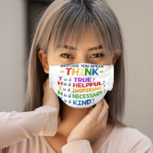 Before You Speak Think Kindness Face Mask