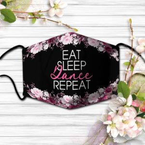 Eat sleep dance repeat facemask