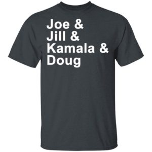 Joe & Jill & Kamala & Doug T-Shirt