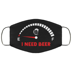 I Need Beer Will Remove for Beer Face Mask