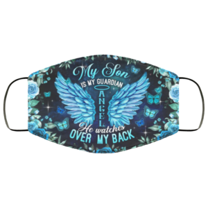 My Son Is My Guardian Angel He Watches Over My Back Cloth Face Mask