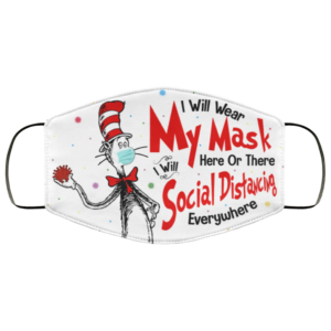 Dr Seuss I Will Wear My Mask Here Or There Face Mask