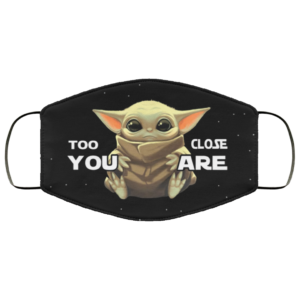 Too Close You Are Baby Yoda Face Mask