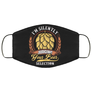 Im Silently Judging Your Beer Selection Face Mask