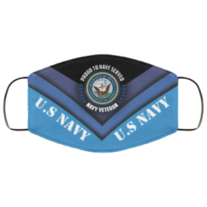 Proud To Have Served Navy Veteran US Navy Face Mask