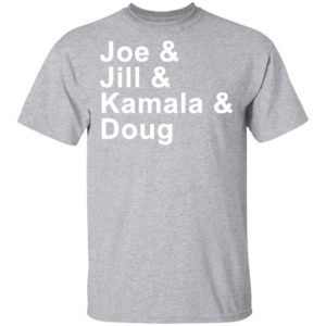 Joe & Jill & Kamala & Doug T-Shirt