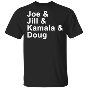 Joe & Jill & Kamala & Doug T-Shirt
