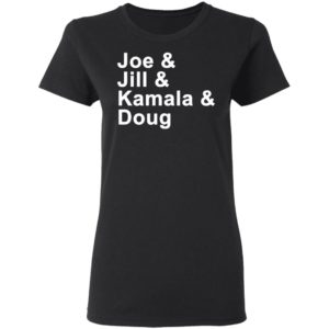 Joe & Jill & Kamala & Doug T-Shirt