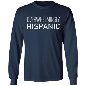 Overwhelmingly Hispanic T-Shirt