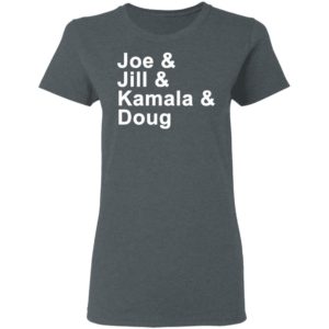 Joe & Jill & Kamala & Doug T-Shirt