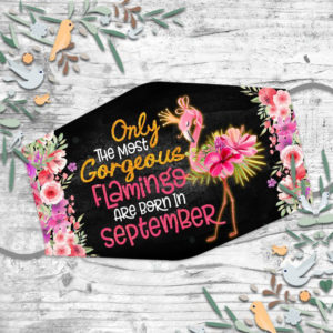 Only The Most Gorgeous Flamingos Are Born In September Lovely Flamingo Face Mask